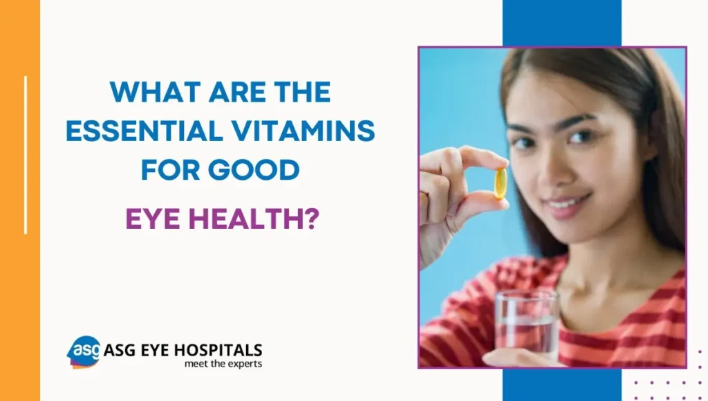 What are the essential vitamins for good eye health
