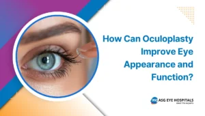 How Can Oculoplasty Improve Eye Appearance and Function