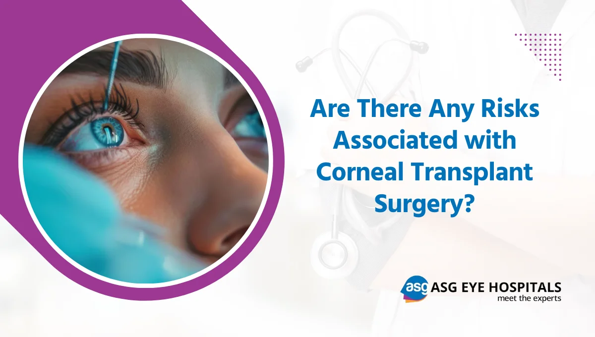 Are There Any Risks Associated with Corneal Transplant Surgery