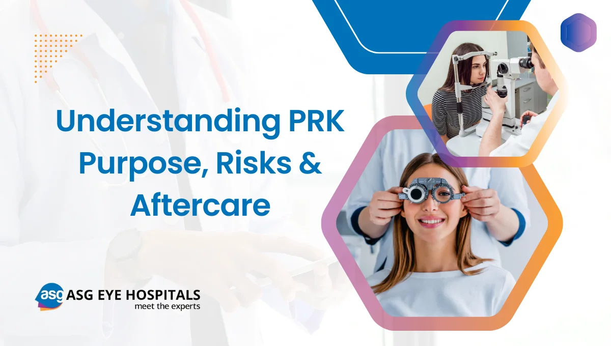 What is PRK Eye Surgery Purpose, Complications & After Care